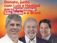 Donato, junto com Lula e Haddad para transformar São Paulo e o Brasil